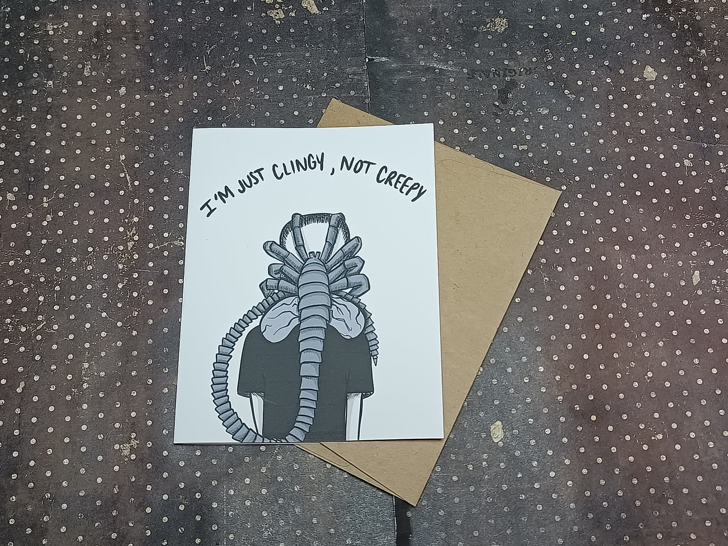 I’m Not Creepy, Just Clingy Facehugger Card – Funny Horror Love Card – Alien-Inspired Geek Valentine