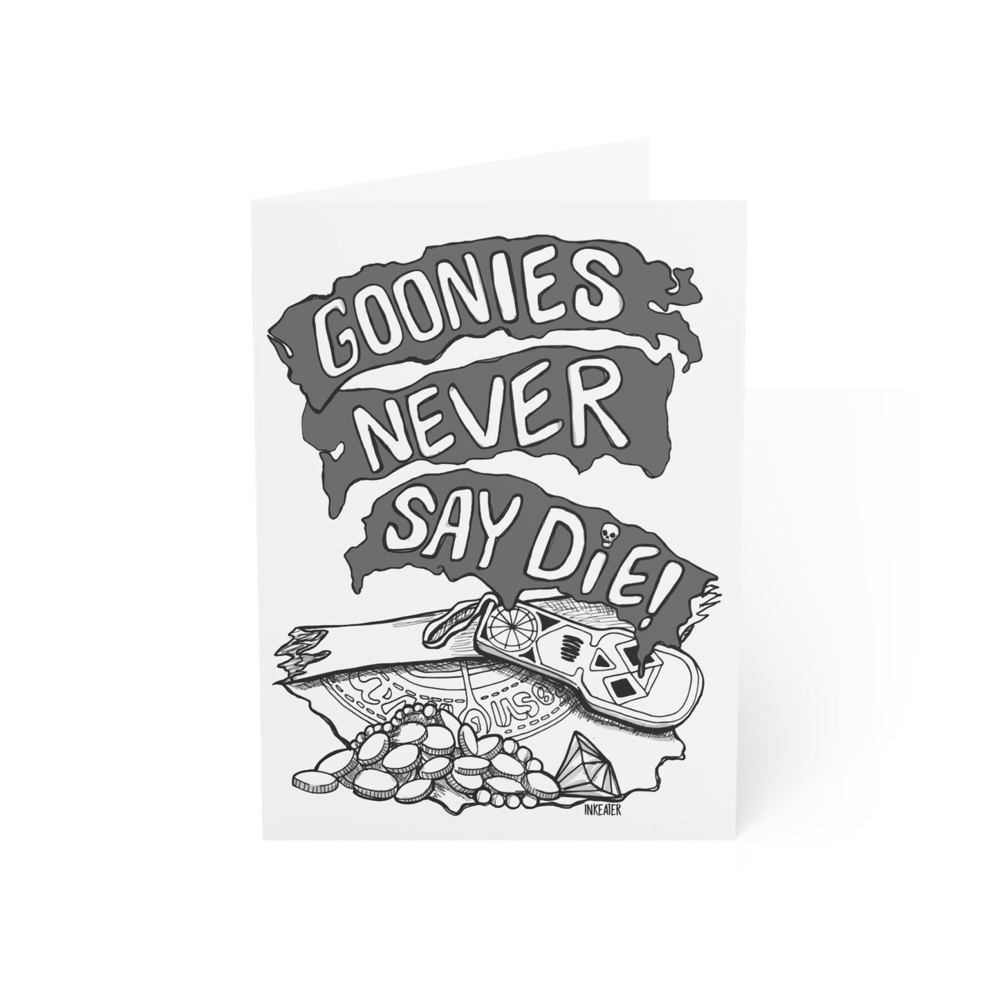 Goonies Never Say Die - Dirtyheads Inspired Friendship Card