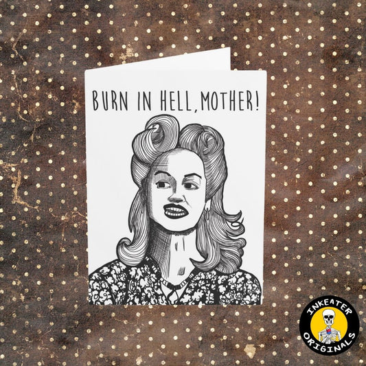 Burn in Hell Mother - Iconic 90s Horror Mother's Day Card