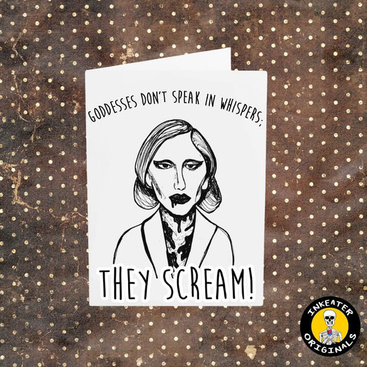 Goddesses Never Whisper, They Scream Countess Encouragement Card