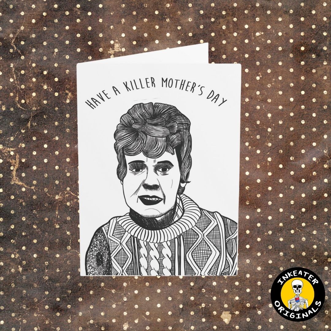 Have a Killer Mother's Day  - Iconic Horror Mothers Card