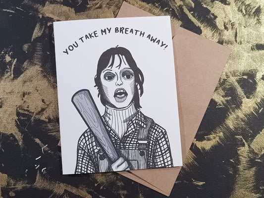 Wendy Torrance Card – “You Take My Breath Away” – The Shining Inspired Greeting Card