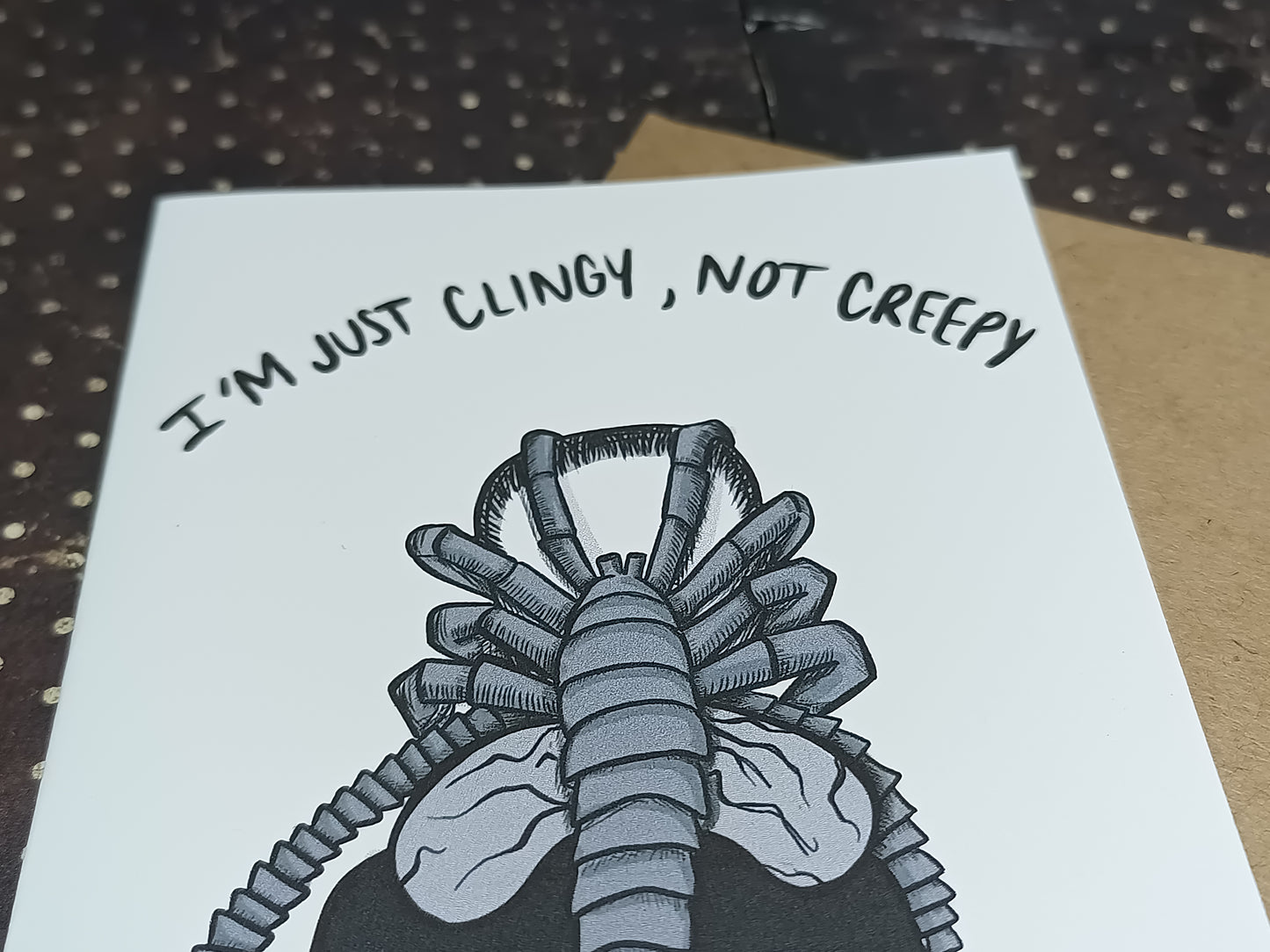 I’m Not Creepy, Just Clingy Facehugger Card – Funny Horror Love Card – Alien-Inspired Geek Valentine