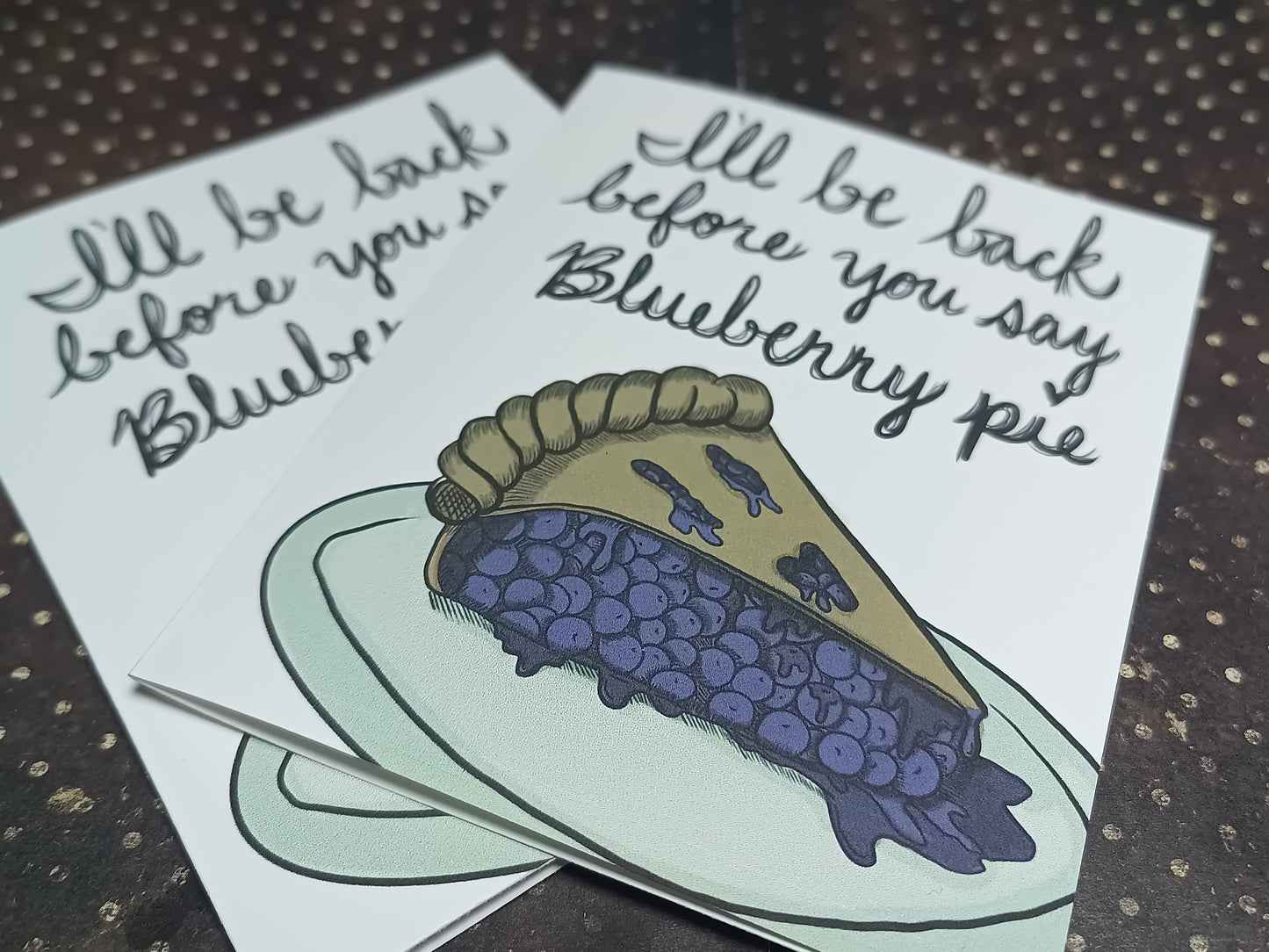 I’ll Be Back Before You Say Blueberry Pie – Retro Movie Greeting Card