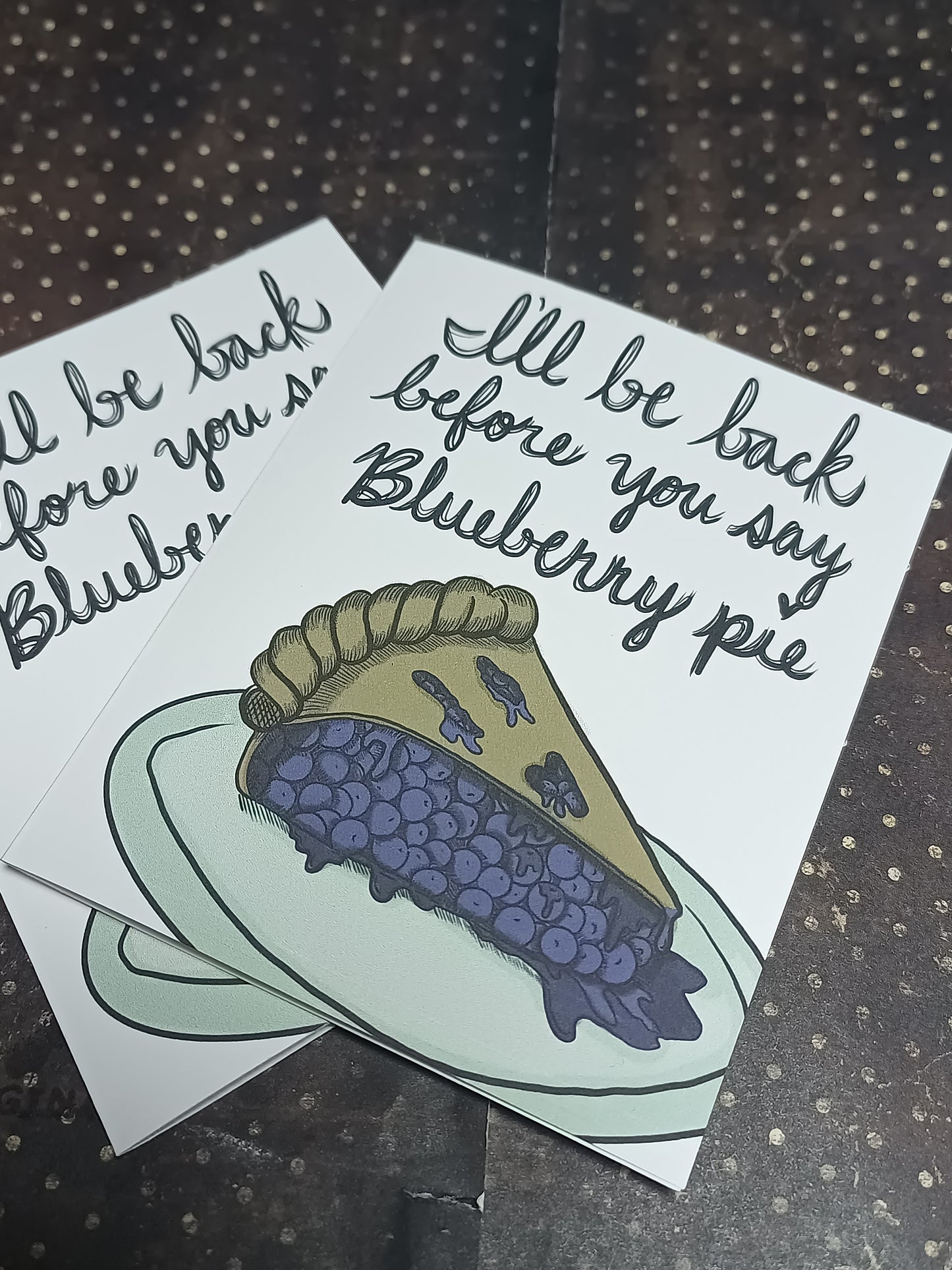 I’ll Be Back Before You Say Blueberry Pie – Retro Movie Greeting Card