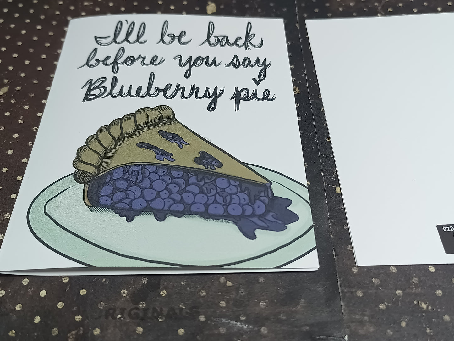 I’ll Be Back Before You Say Blueberry Pie – Retro Movie Greeting Card