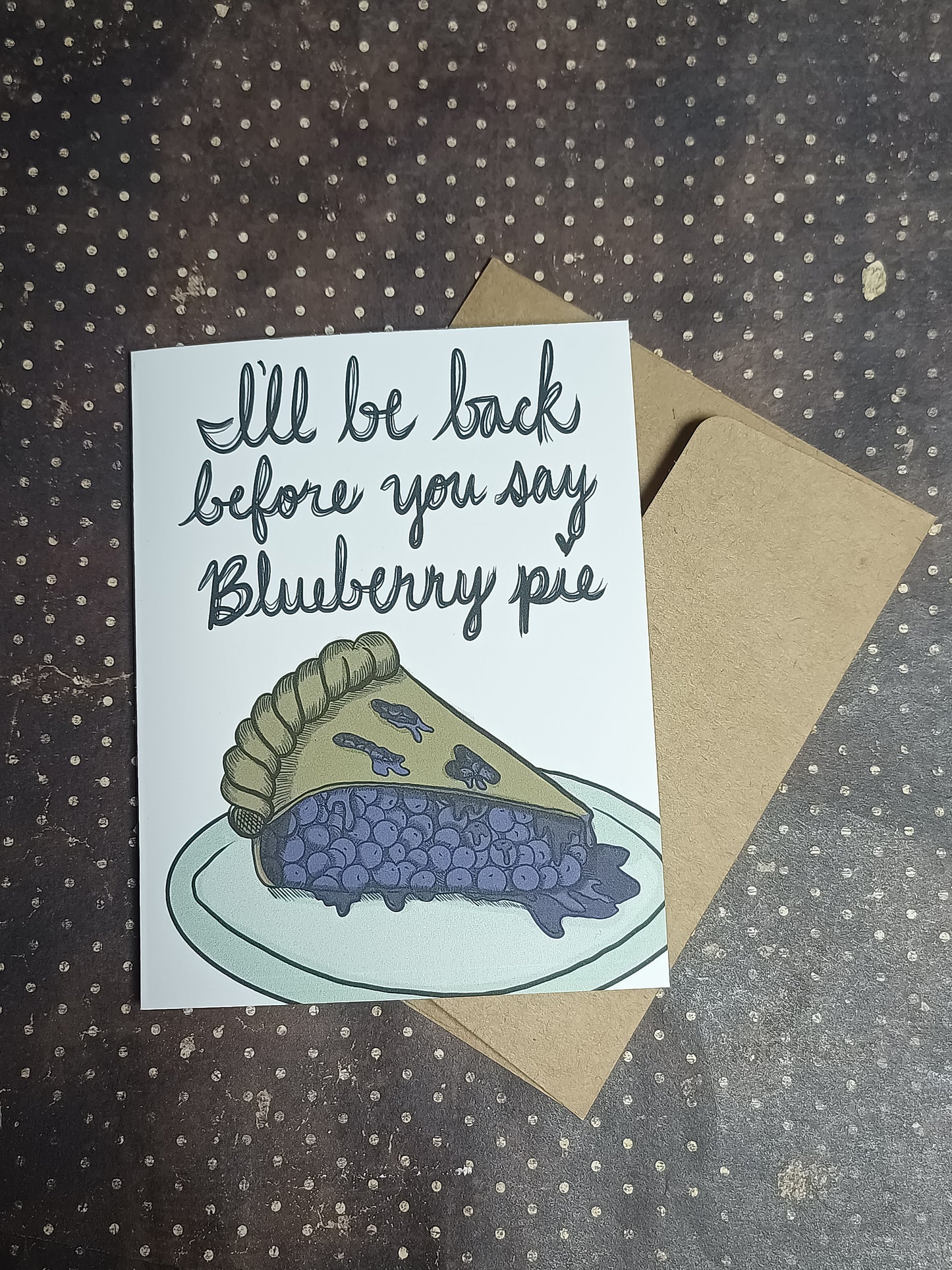 I’ll Be Back Before You Say Blueberry Pie – Retro Movie Greeting Card