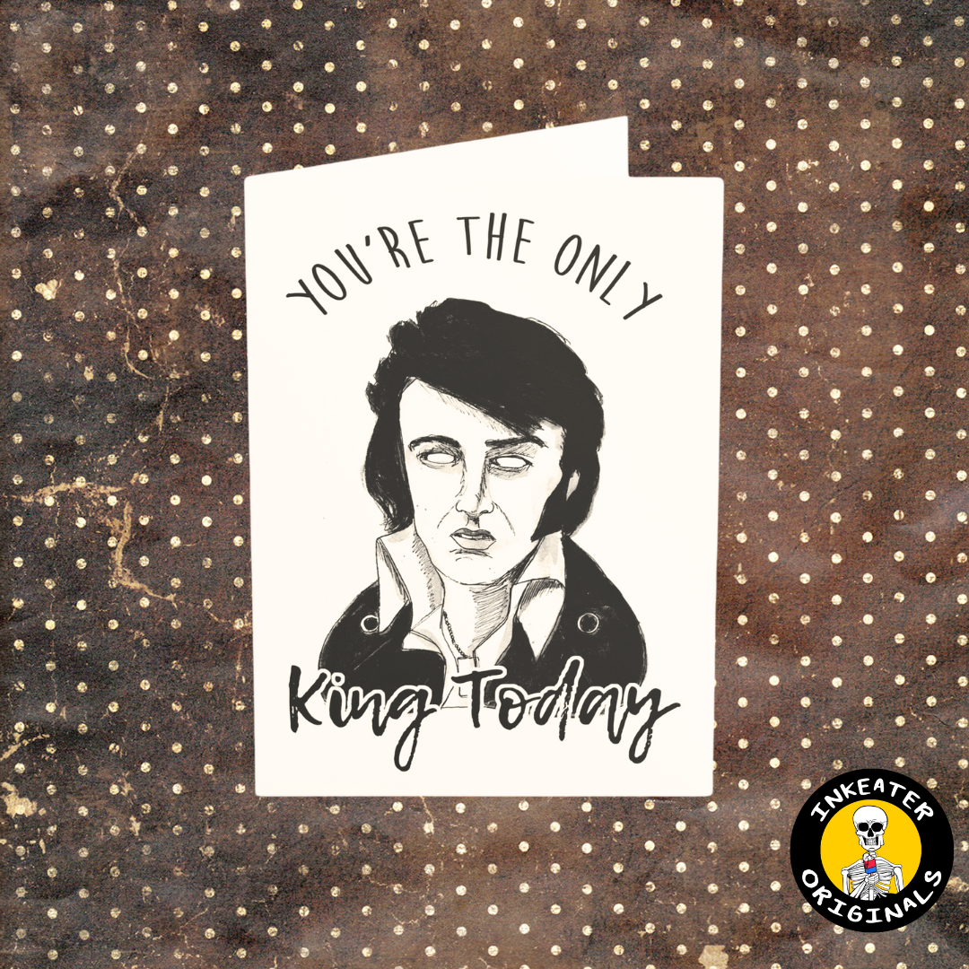 You're the Only King Today - Zombie Elvis Card
